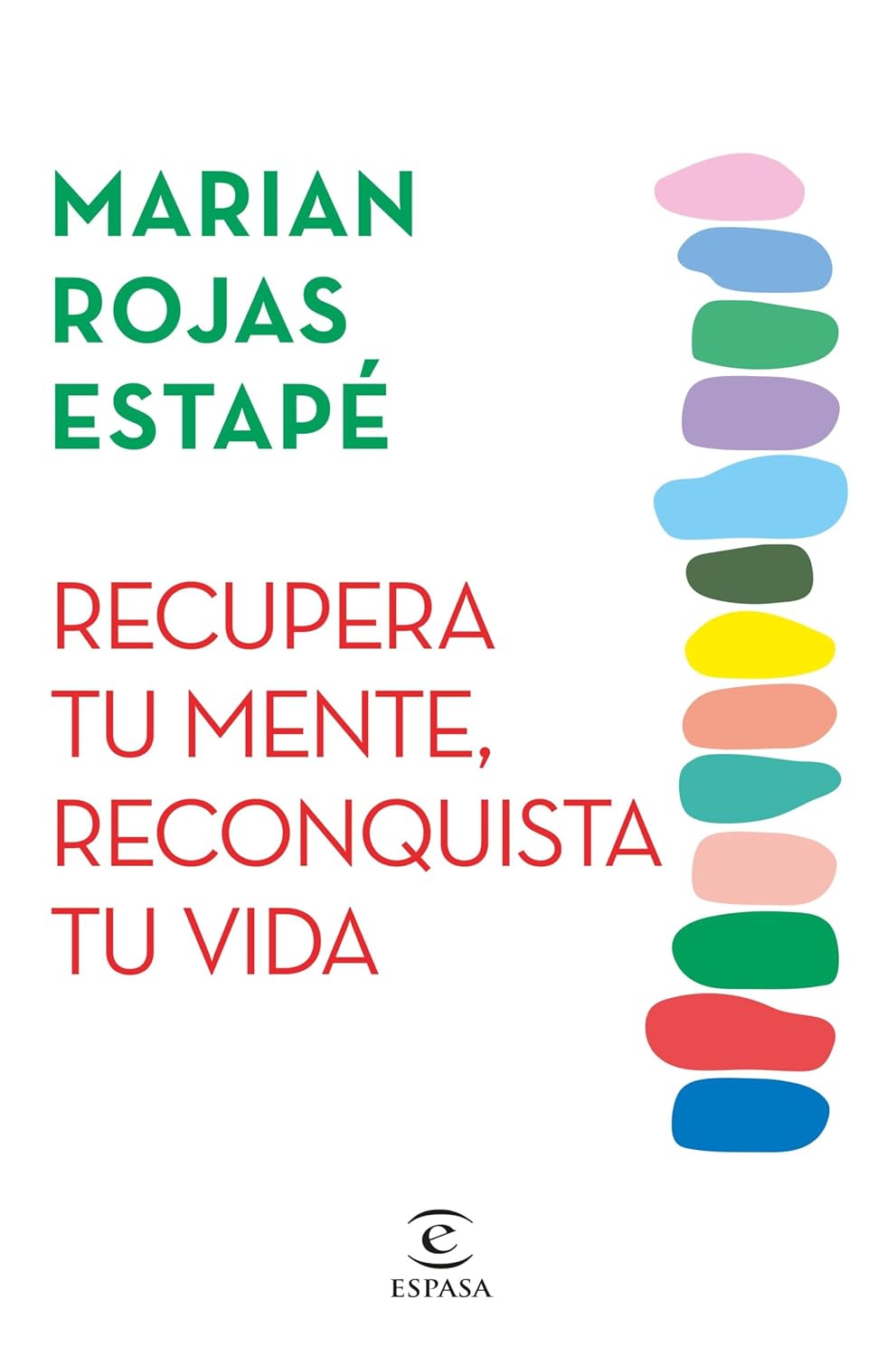 Recupera tu mente, reconquista tu vida (Espasa Crecimiento personal) (Spanish Edition)