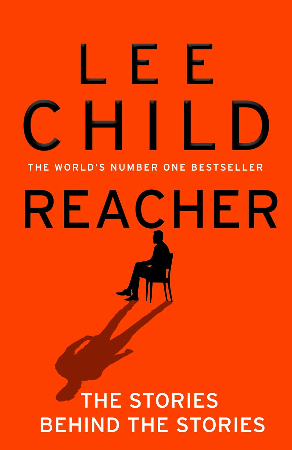Reacher: The Stories Behind The Stories: An autobiographical collection from the global bestselling crime thriller writer