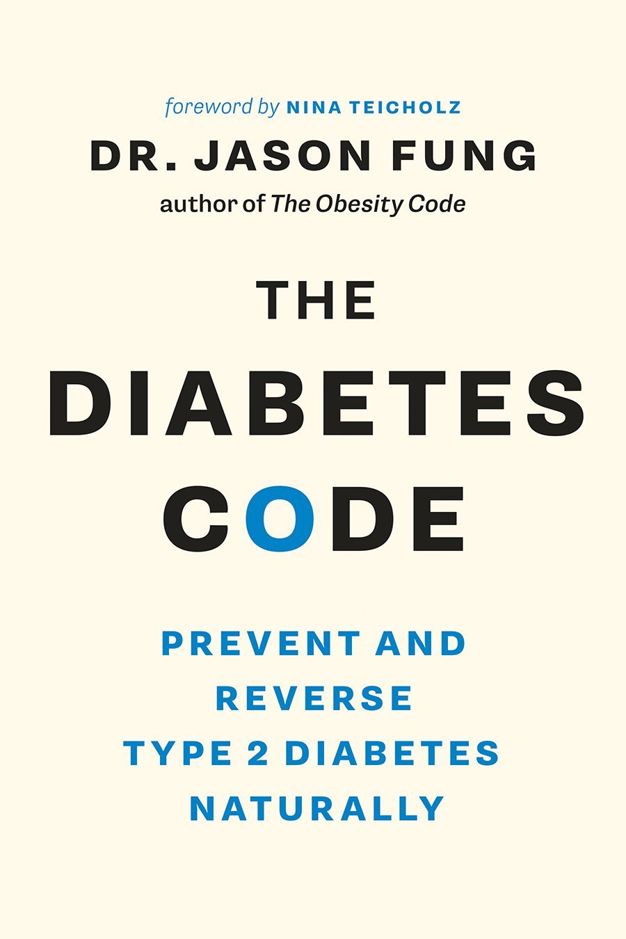 The Diabetes Code: Prevent and Reverse Type 2 Diabetes Naturally (Dr. Jason Fung Code Book 3)