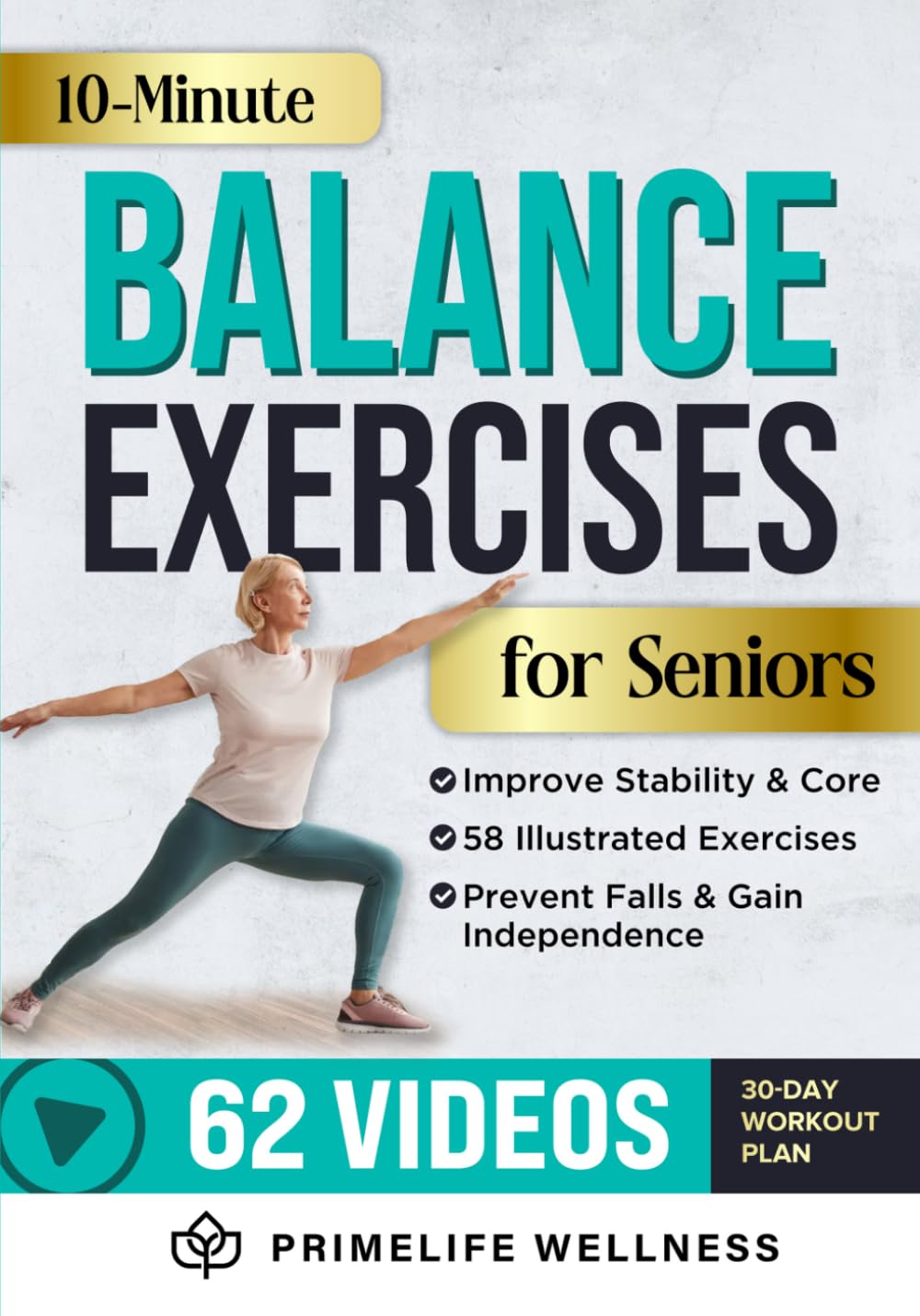 10-Minute Balance Exercises for Seniors: Fully Illustrated Home Workout Guide with 58 Simple Exercises to Improve Stability, Core Strength, Prevent ... - Video Included! (PrimeLife Senior Fitness)