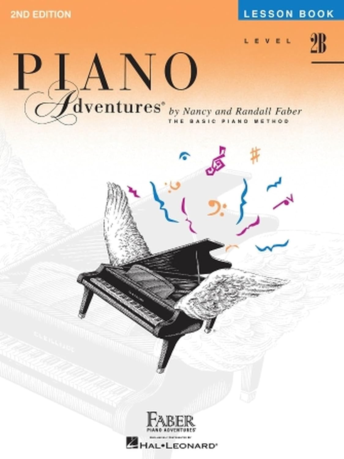 Piano Adventures: Lesson Book - Level 2B, 2nd Edition | Beginner Piano Method for Kids and Adults | Sheet Music Songbook to Learn Major Scales and Chords in C G F | Faber Piano Method Book