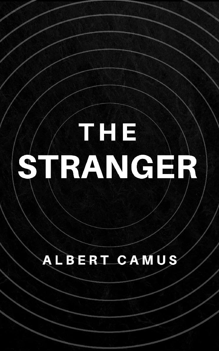 The Stranger: The Original Unabridged and Complete Edition (Albert Camus Classics)
