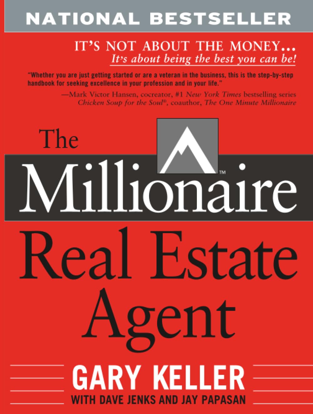 The Millionaire Real Estate Agent: It's Not About the Money It's About Being the Best You Can Be