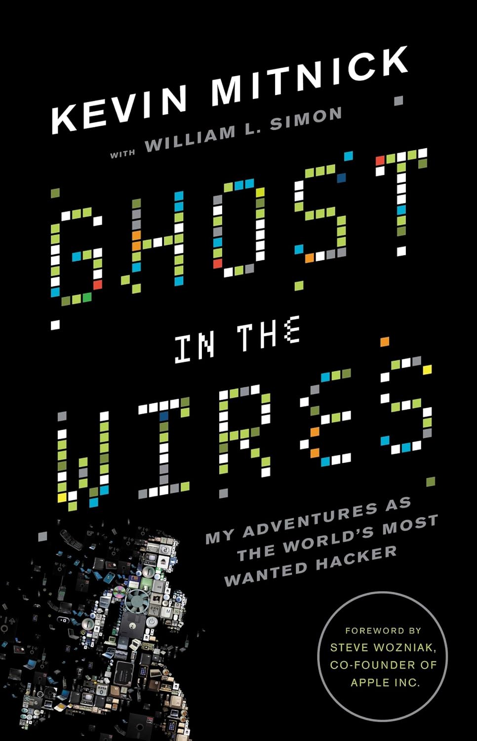 Ghost in the Wires: My Adventures as the World's Most Wanted Hacker