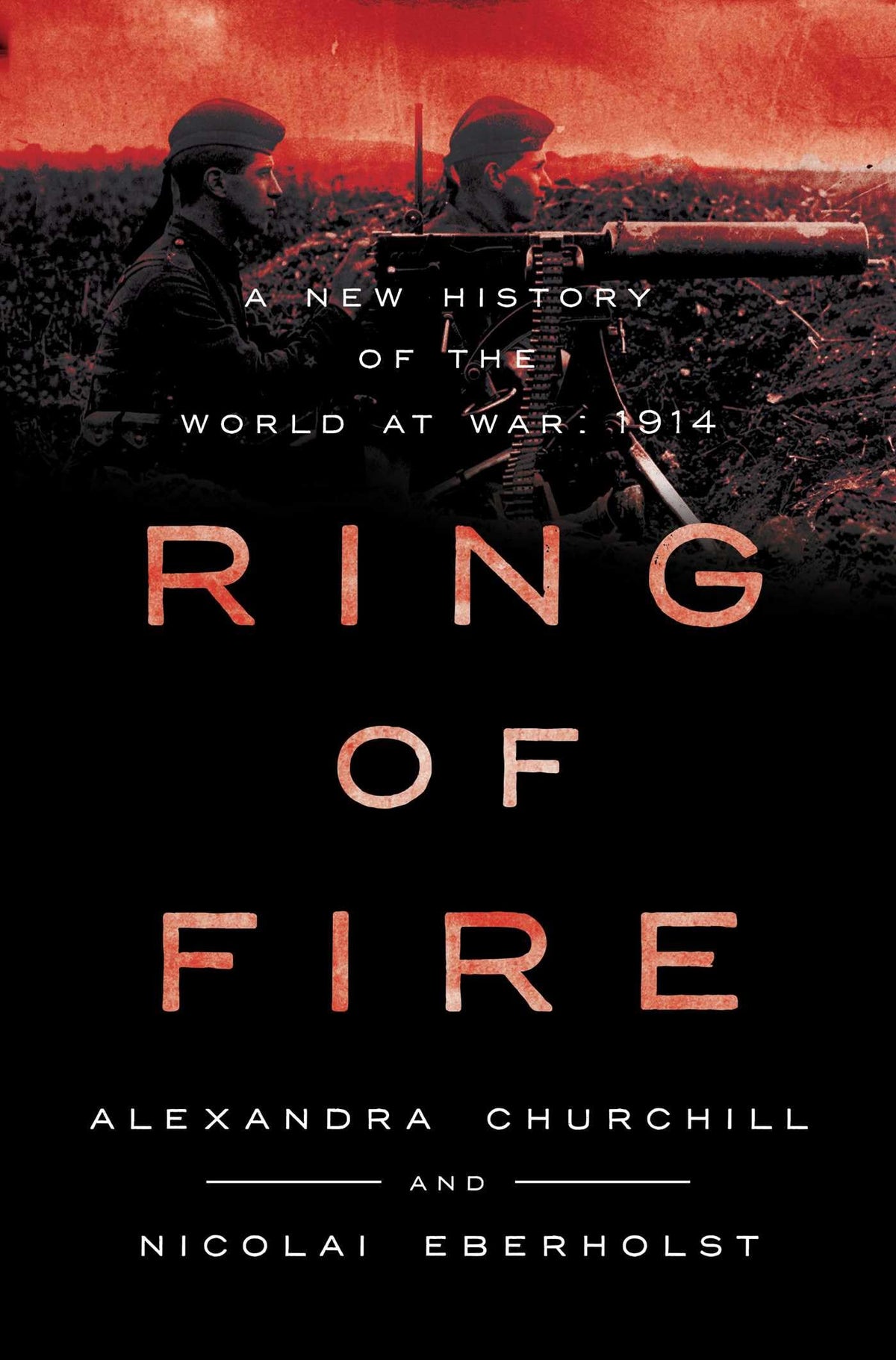 Ring of Fire: A New History of the World at War: 1914