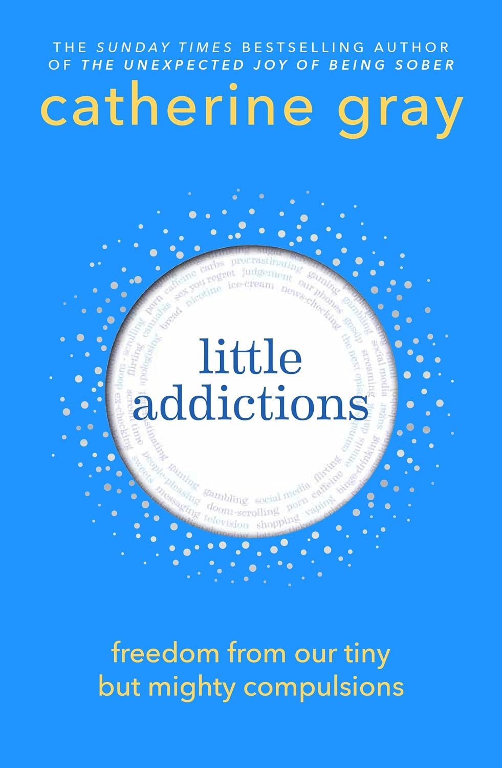 Little Addictions: Freedom from our tiny but mighty compulsions
