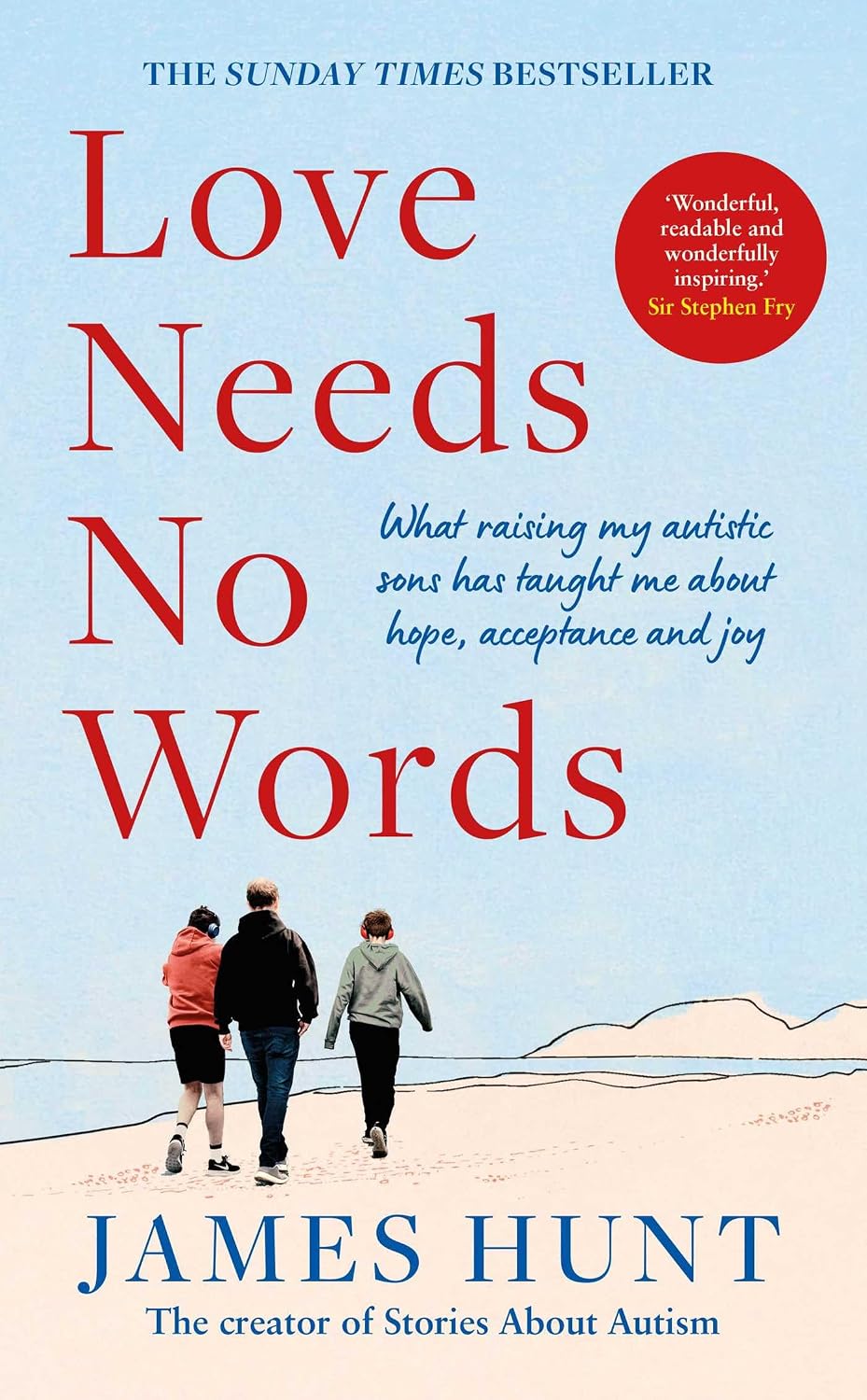 Love Needs No Words: What raising my autistic sons has taught me about hope, acceptance and joy