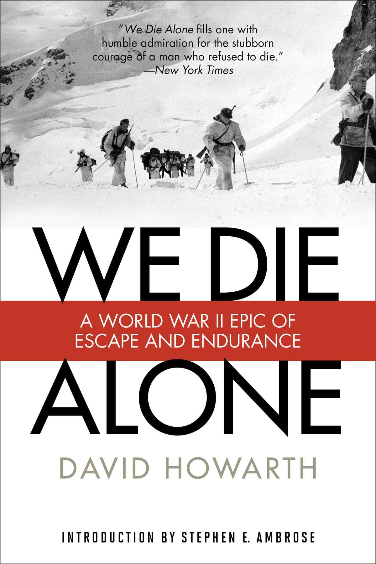 We Die Alone: A WWII Epic Of Escape And Endurance