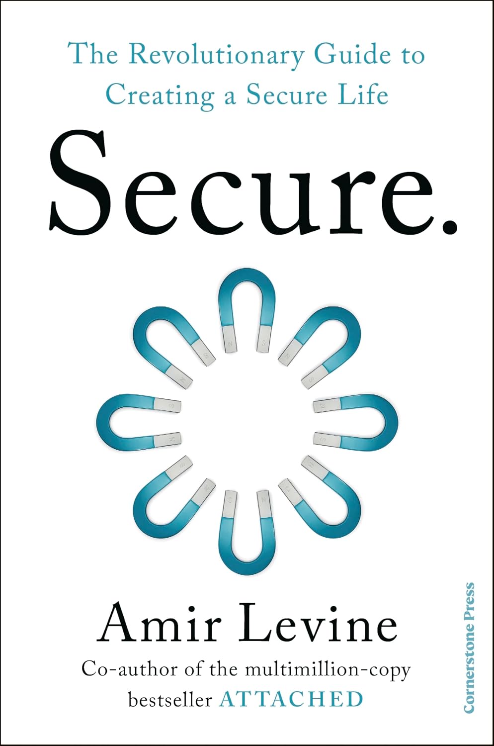 Secure: From the bestselling author of Attached, a book to 'help us feel more secure in all our relationships' Philippa Perry