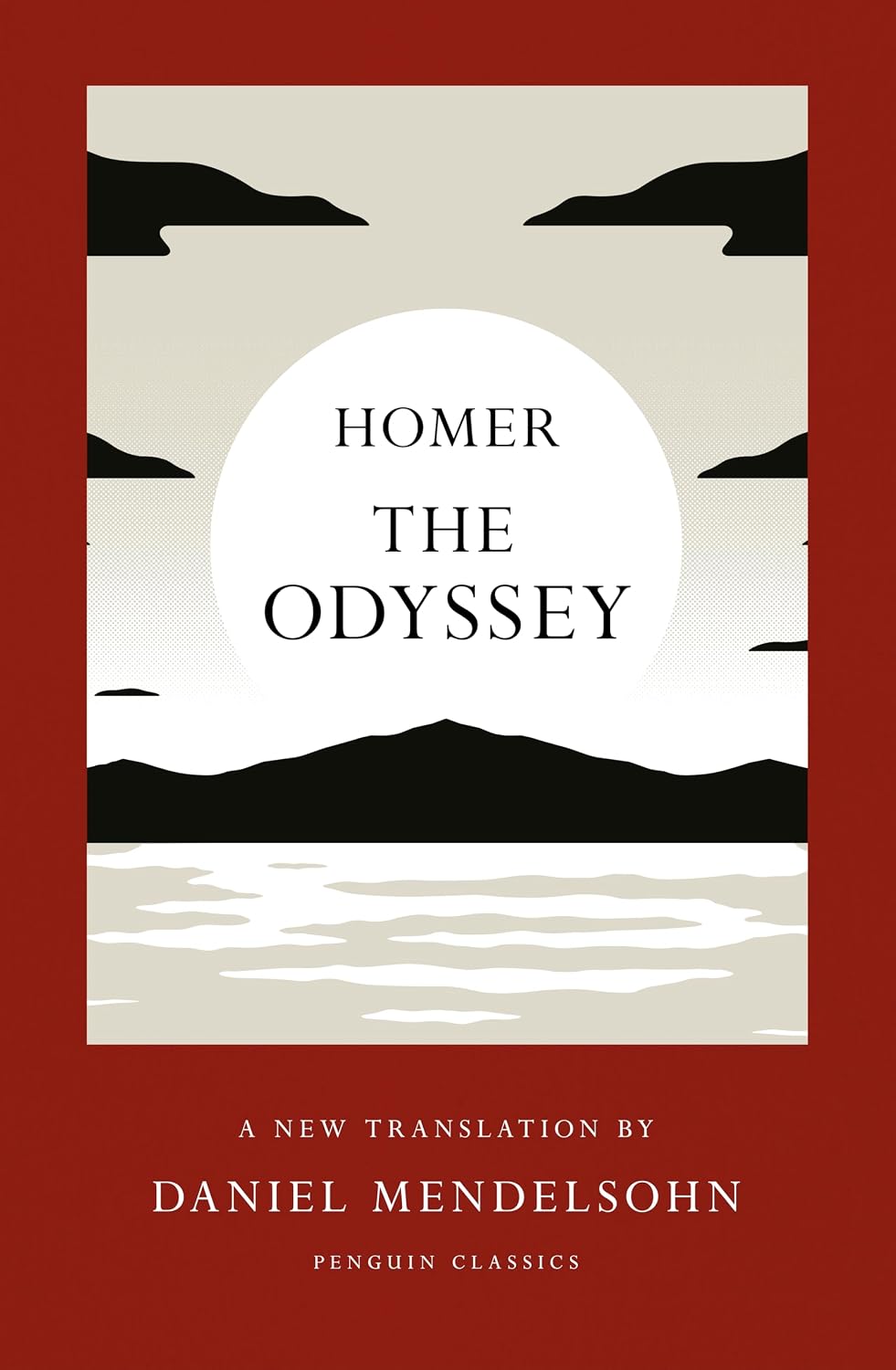 The Odyssey: A New Translation by Daniel Mendelsohn (Penguin classics)