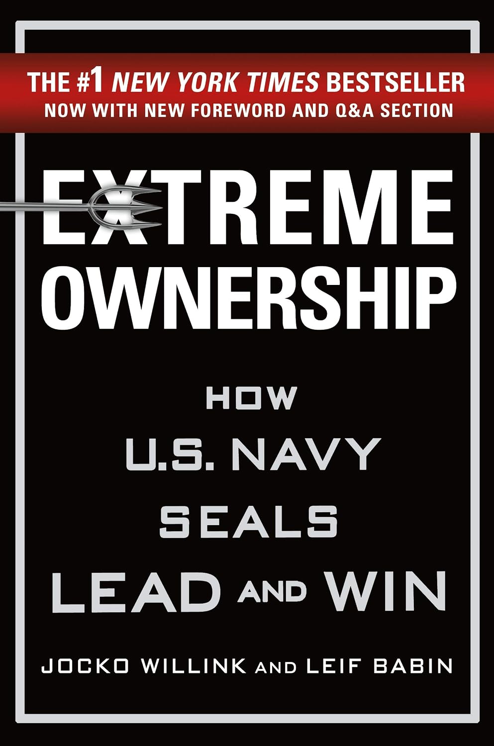 Extreme Ownership: How U.S. Navy SEALs Lead and Win (Extreme Ownership Series Book 1)