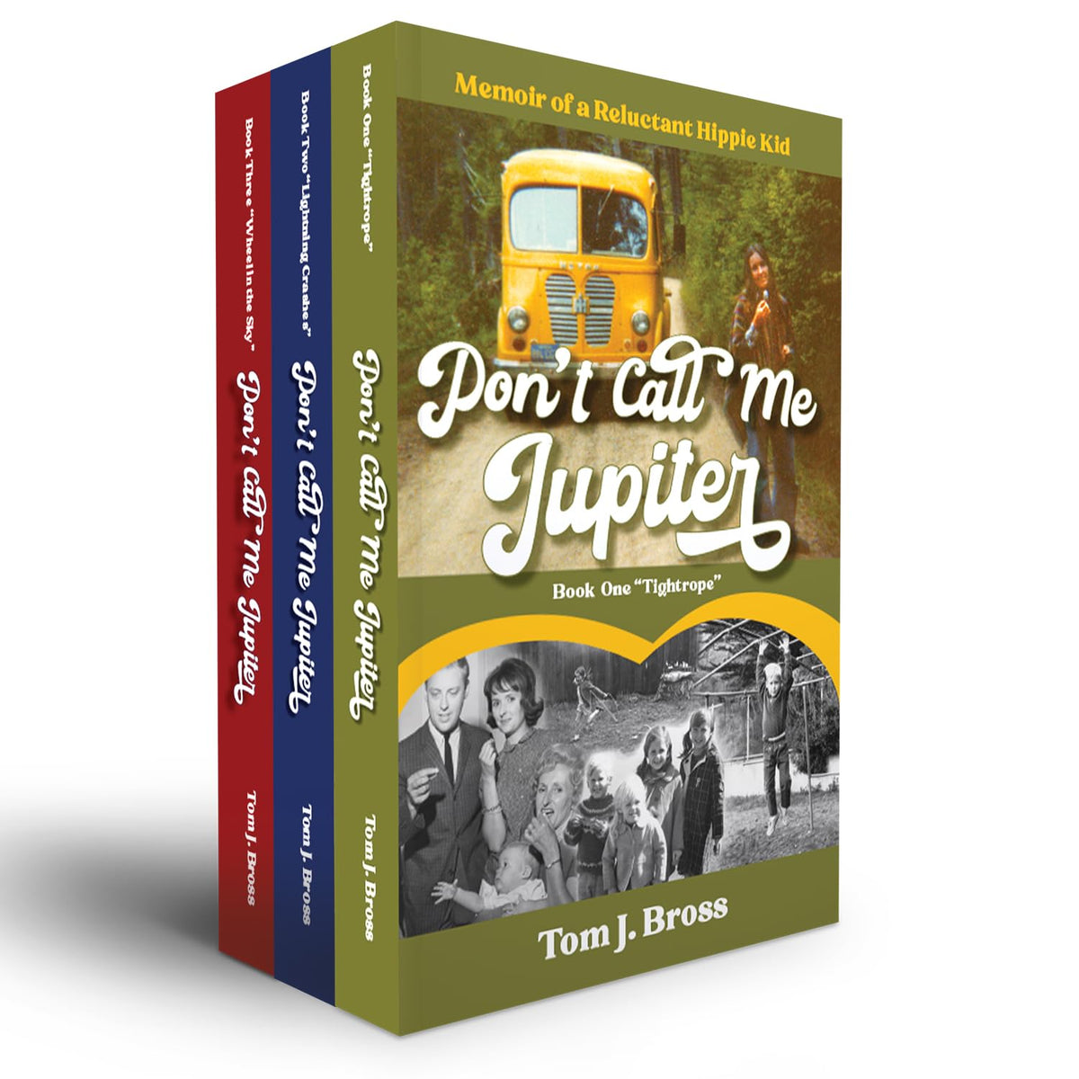 Don't Call Me Jupiter: The Complete Collection: Memoirs of a Reluctant Hippie Kid