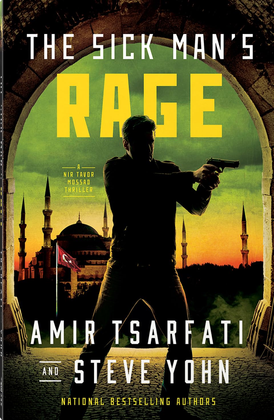The Sick Man's Rage: A Nir Tavor Mossad Thriller (Book 4)