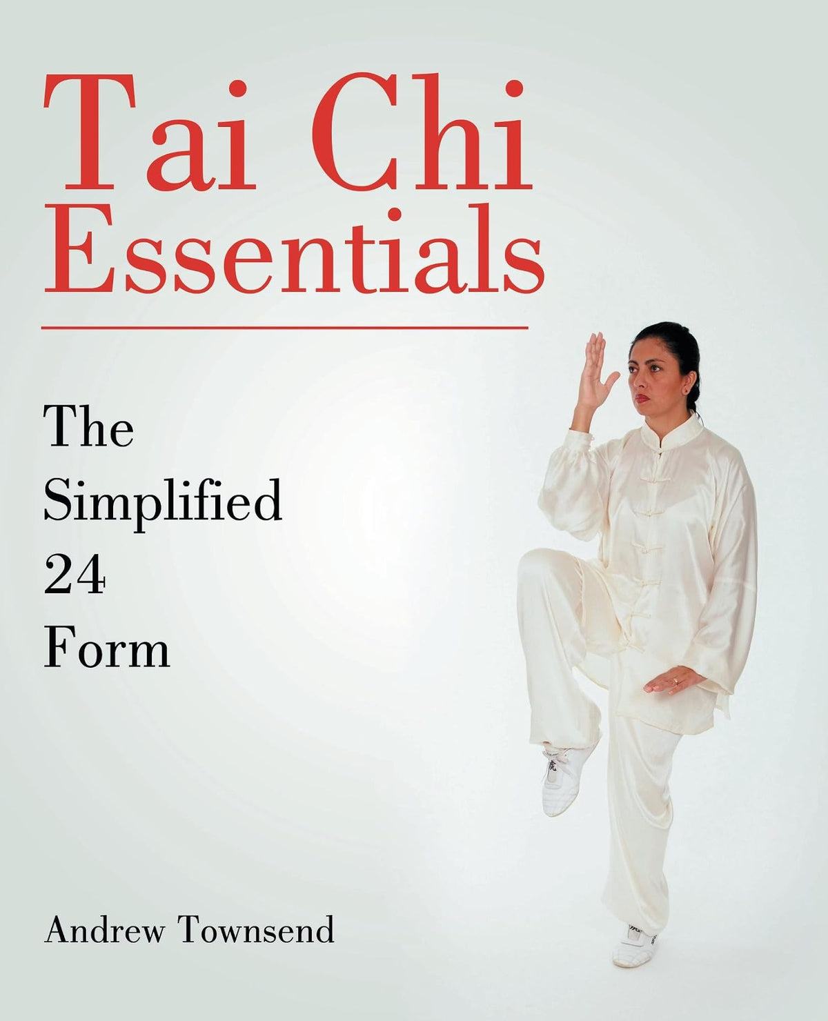 Tai Chi Essentials: The Simplified 24 Form