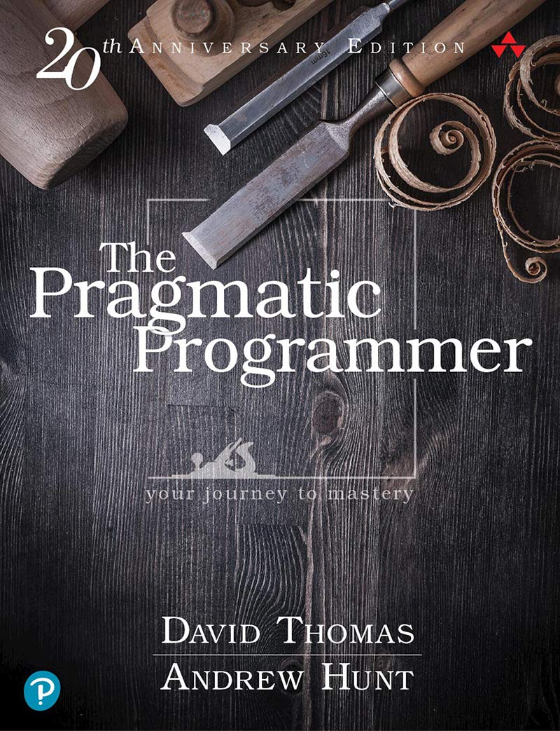 Pragmatic Programmer, The: Your journey to mastery, 20th Anniversary Edition