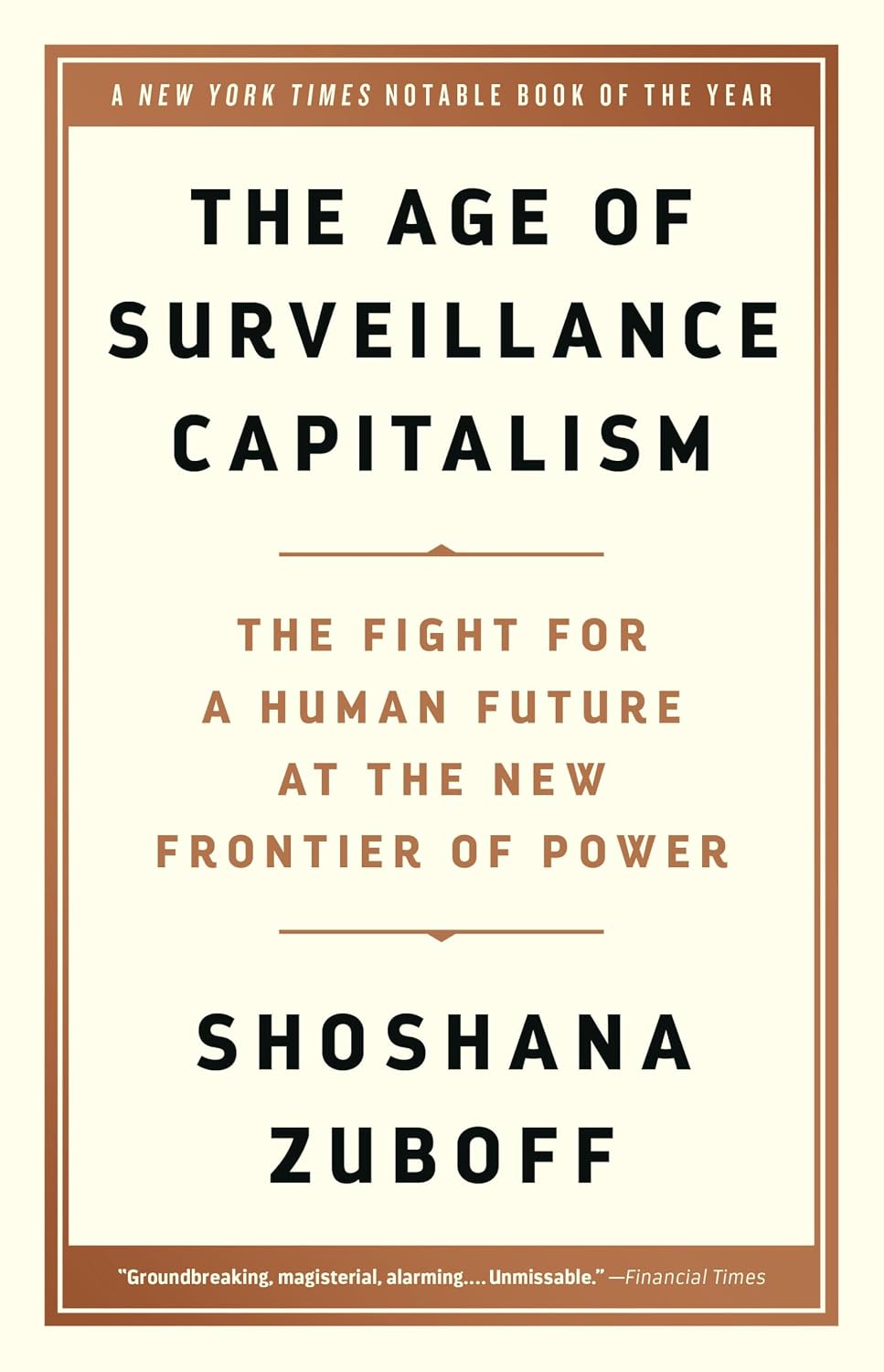 The Age of Surveillance Capitalism: The Fight for a Human Future at the New Frontier of Power