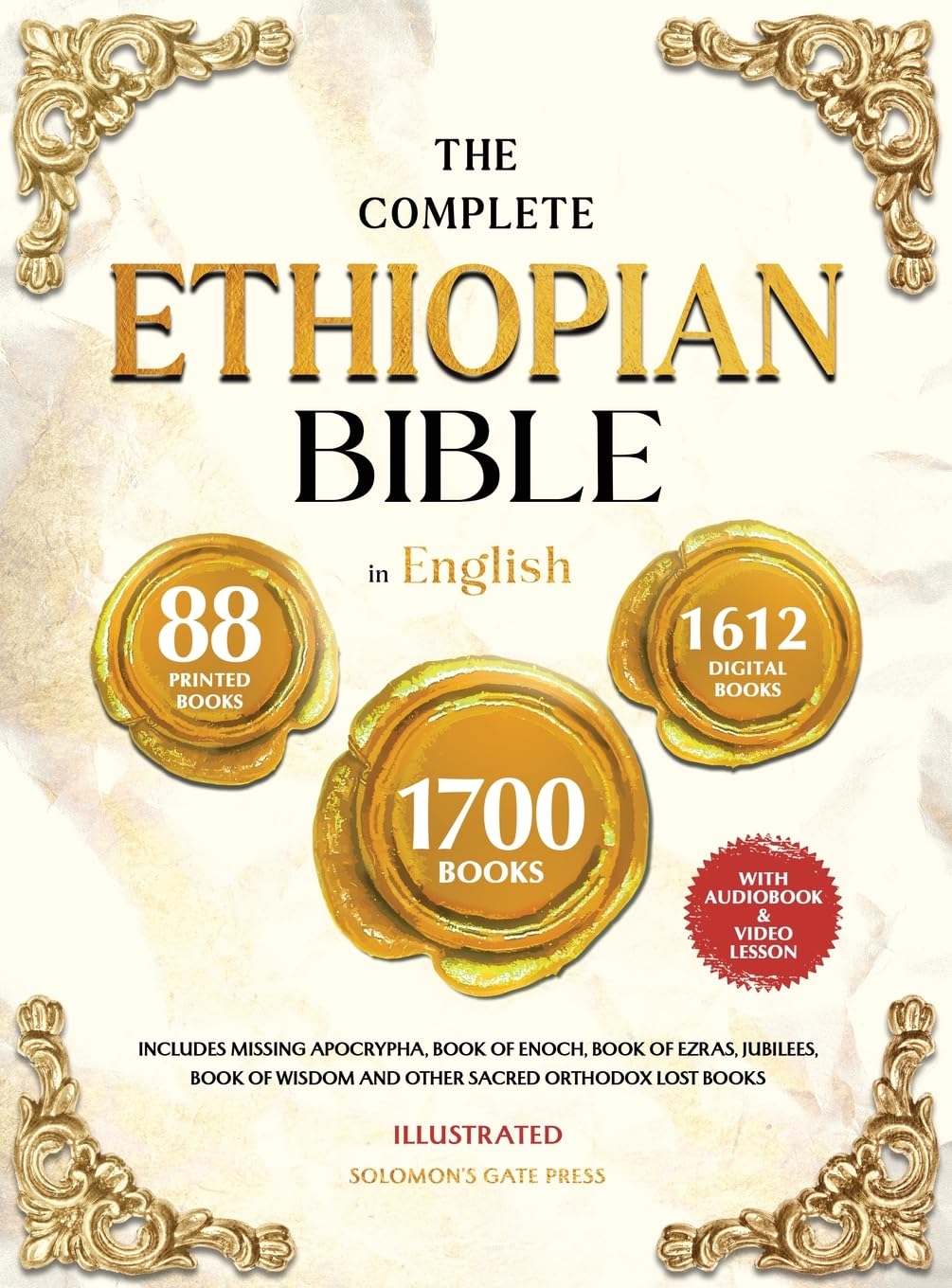 THE COMPLETE ETHIOPIAN BIBLE IN ENGLISH Illustrated: Includes Missing Apocrypha, Book of Enoch, Book of Ezras, Jubilees, Book of Wisdom and Other Sacred Orthodox Lost Books