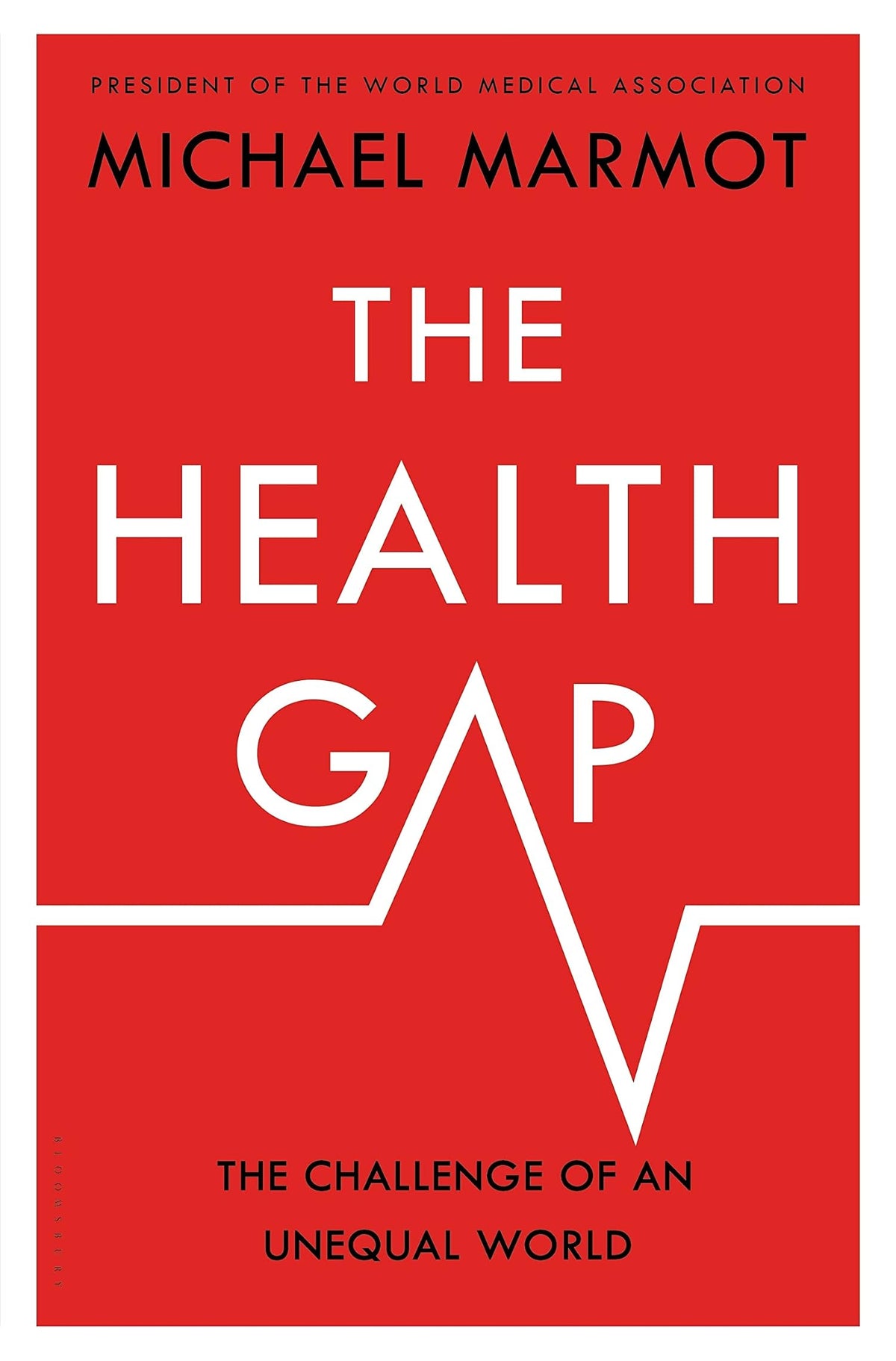 The Health Gap: The Challenge of an Unequal World