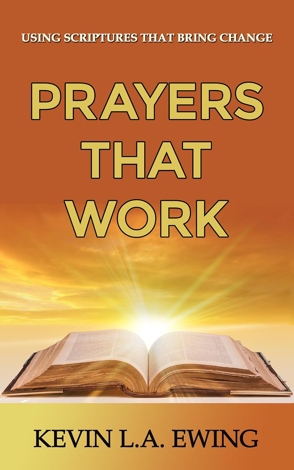 Prayers That Work: Using Scriptures That Bring Change