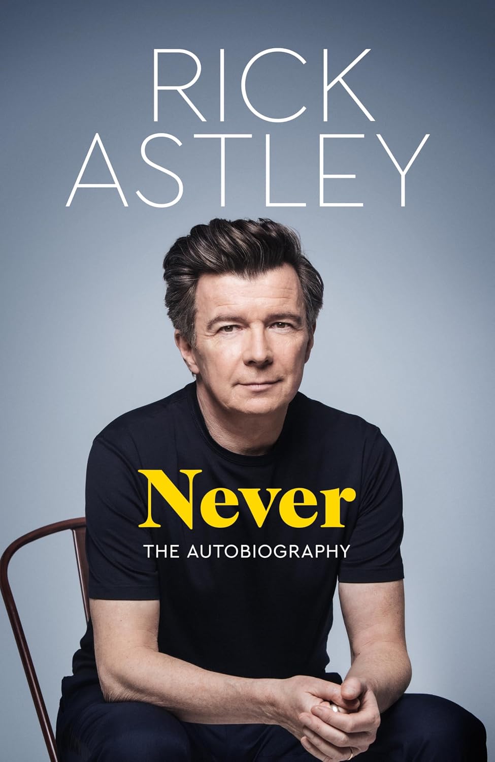 Never: The Sunday Times bestselling autobiography