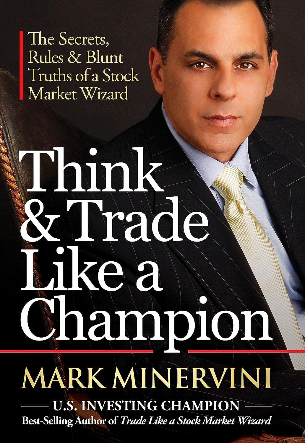 THINK & TRADE LIKE A CHAMPION by MARK MINERVININ