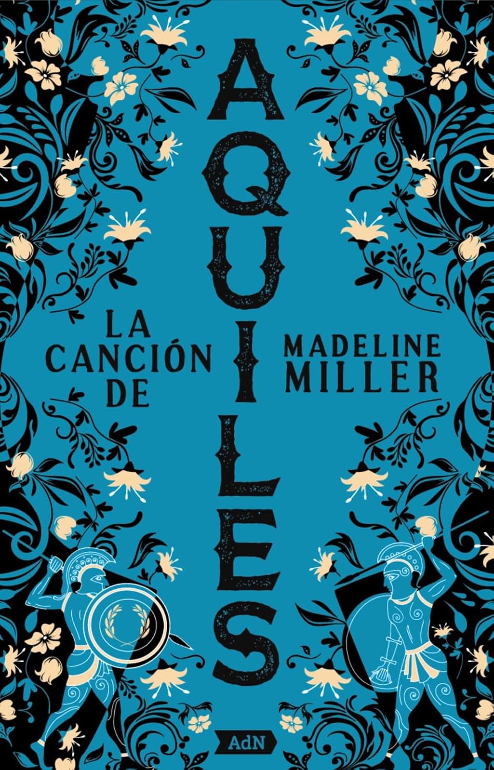 La canción de Aquiles [AdN]. (Aquiles Song) (Spanish Edition)