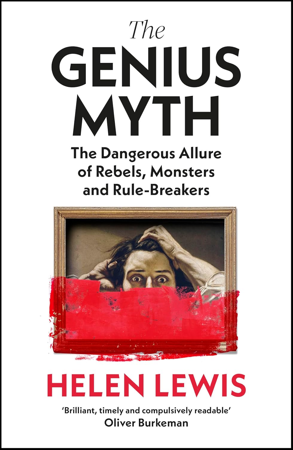 The Genius Myth: The Sunday Times bestselling exploration of genius – a curious history of a dangerous idea