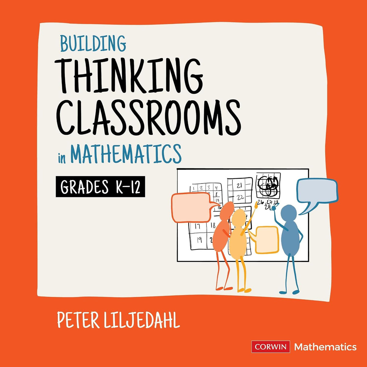 Building Thinking Classrooms in Mathematics, Grades K-12: 14 Teaching Practices for Enhancing Learning