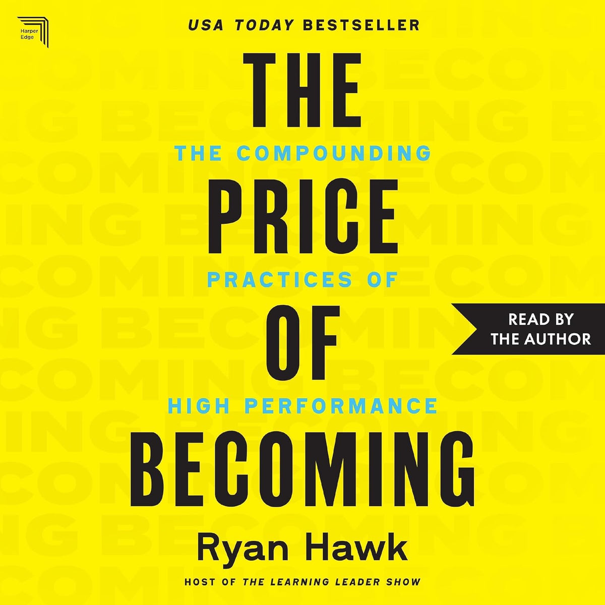 The Price of Becoming: The Compounding Practices of High Performance