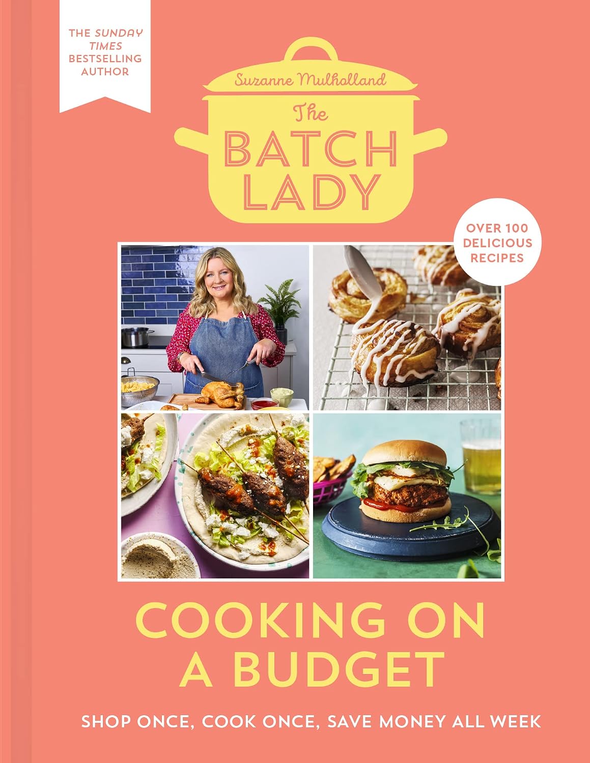 The Batch Lady: Cooking on a Budget: Master the power of batch-cooking with this cookbook of simple, freezable, store-cupboard recipes from Sunday Times bestselling author and Channel 4 sensation