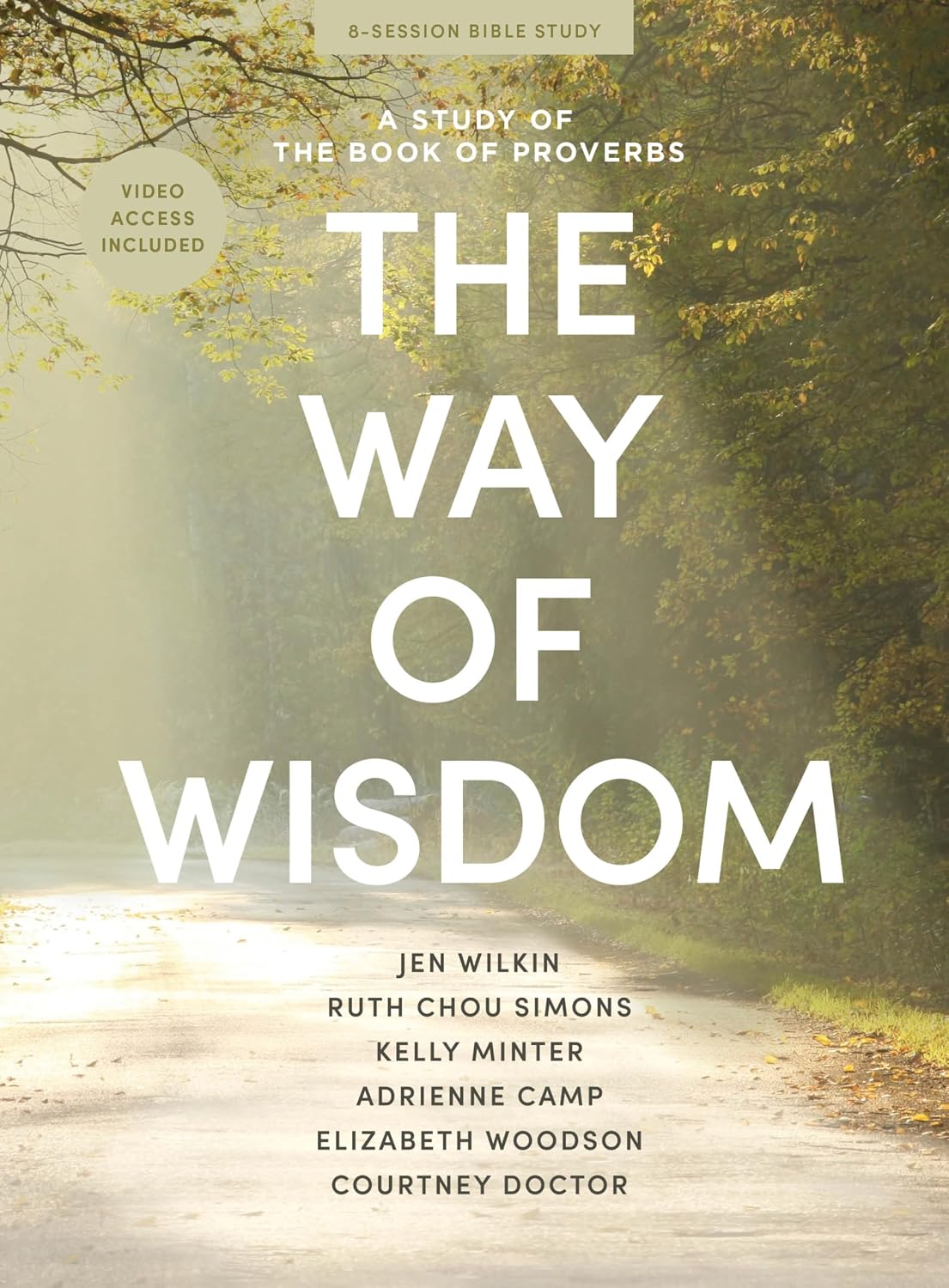 Way of Wisdom Bible Study Book With Video Access, The: A Study of the Book of Proverbs