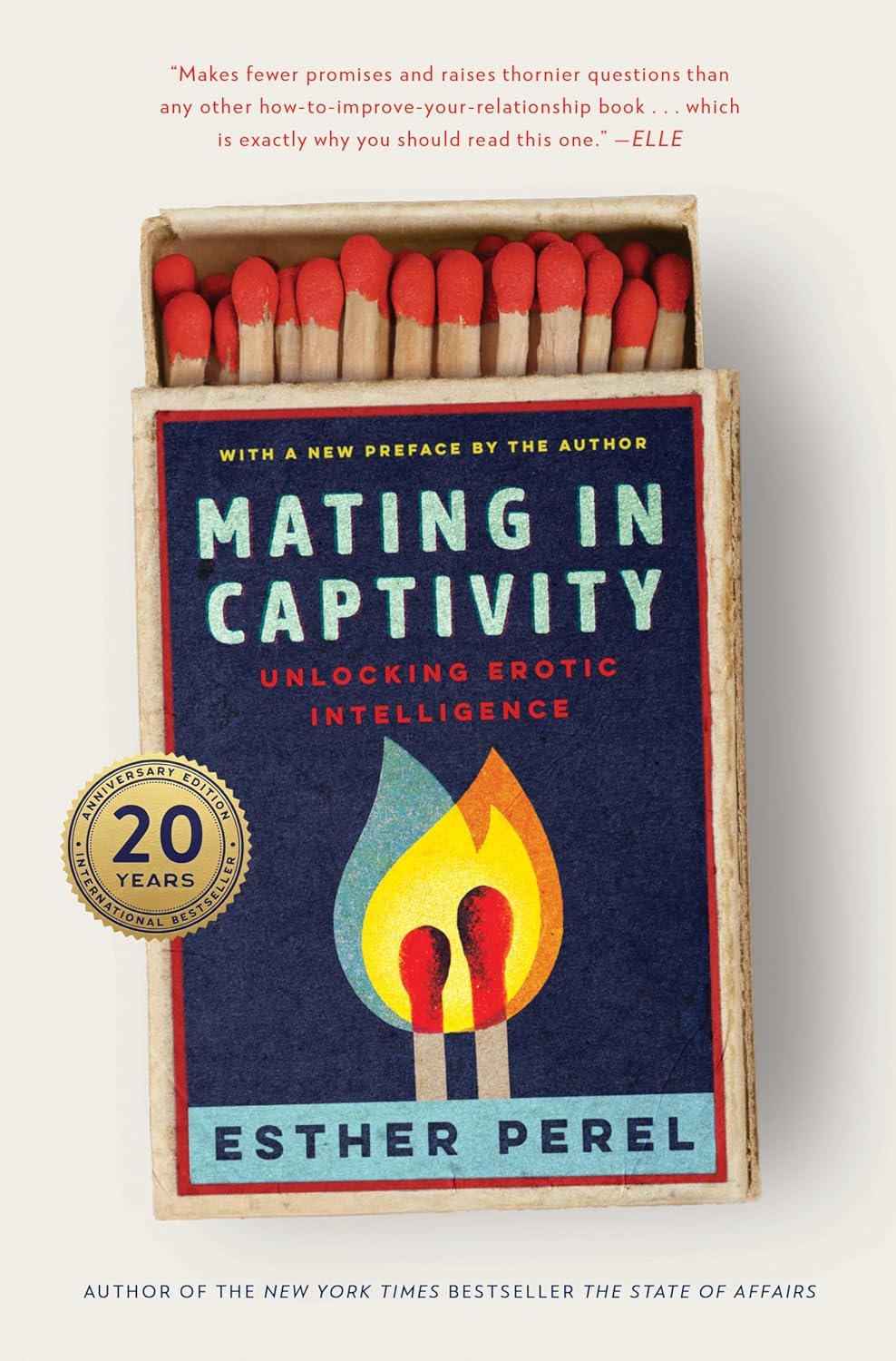 Mating in Captivity: Unlocking Erotic Intelligence―An Anniversary Edition of Esther Perel’s Groundbreaking Classic on Sex and Relationships