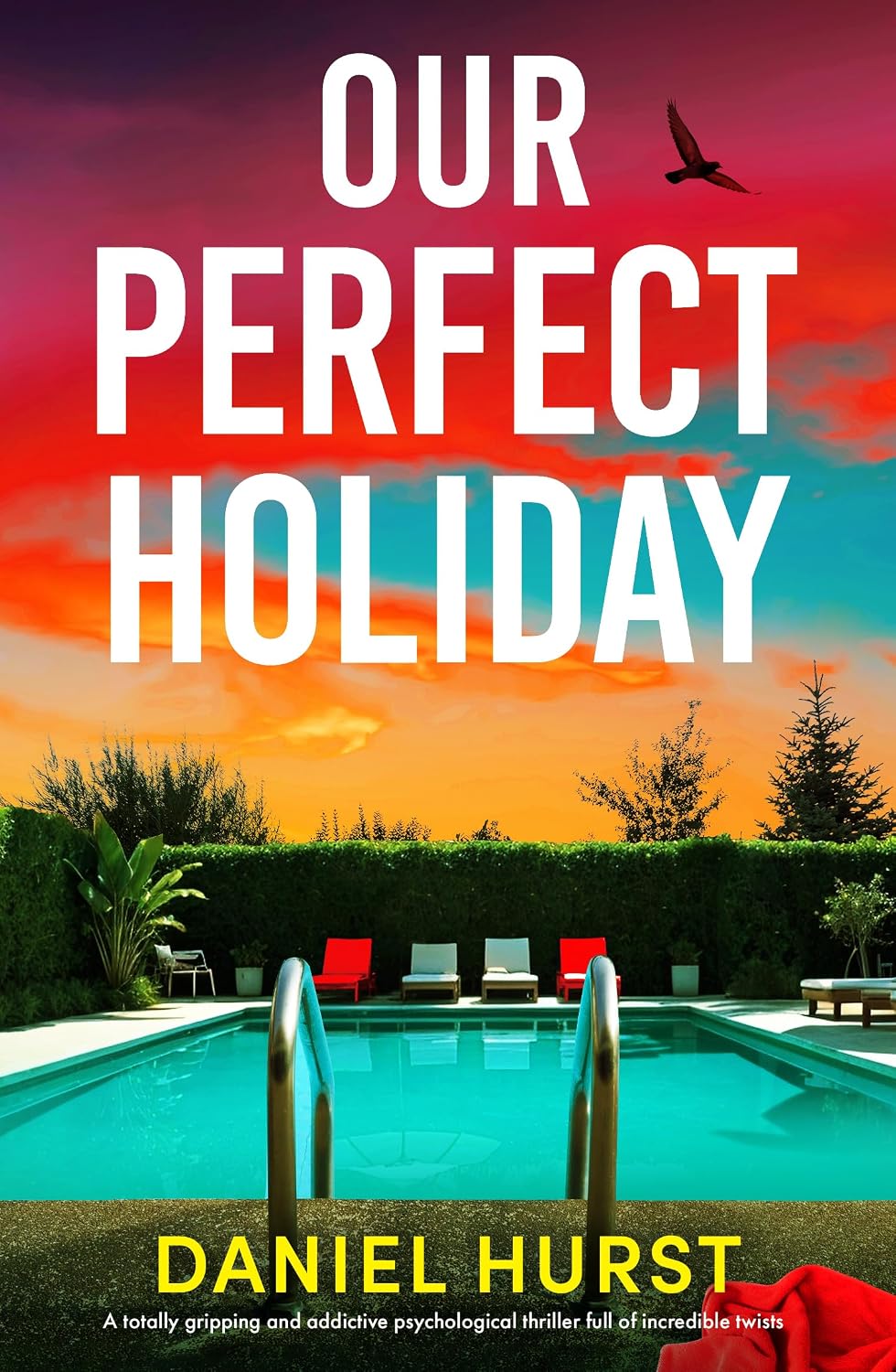 Our Perfect Holiday: A totally gripping and addictive psychological thriller full of incredible twists