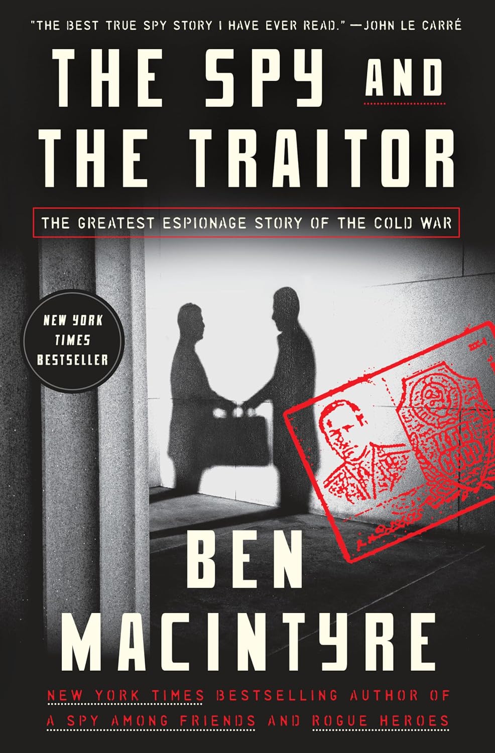 The Spy and the Traitor: The Greatest Espionage Story of the Cold War
