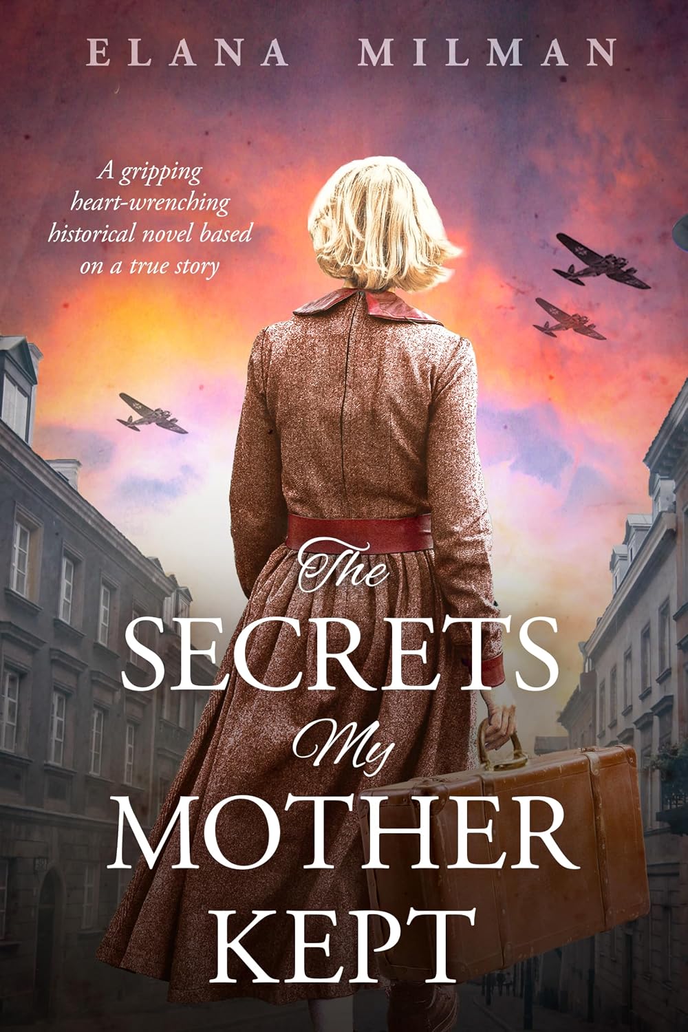 The Secrets My Mother Kept: A gripping heart-wrenching historical novel based on a true story