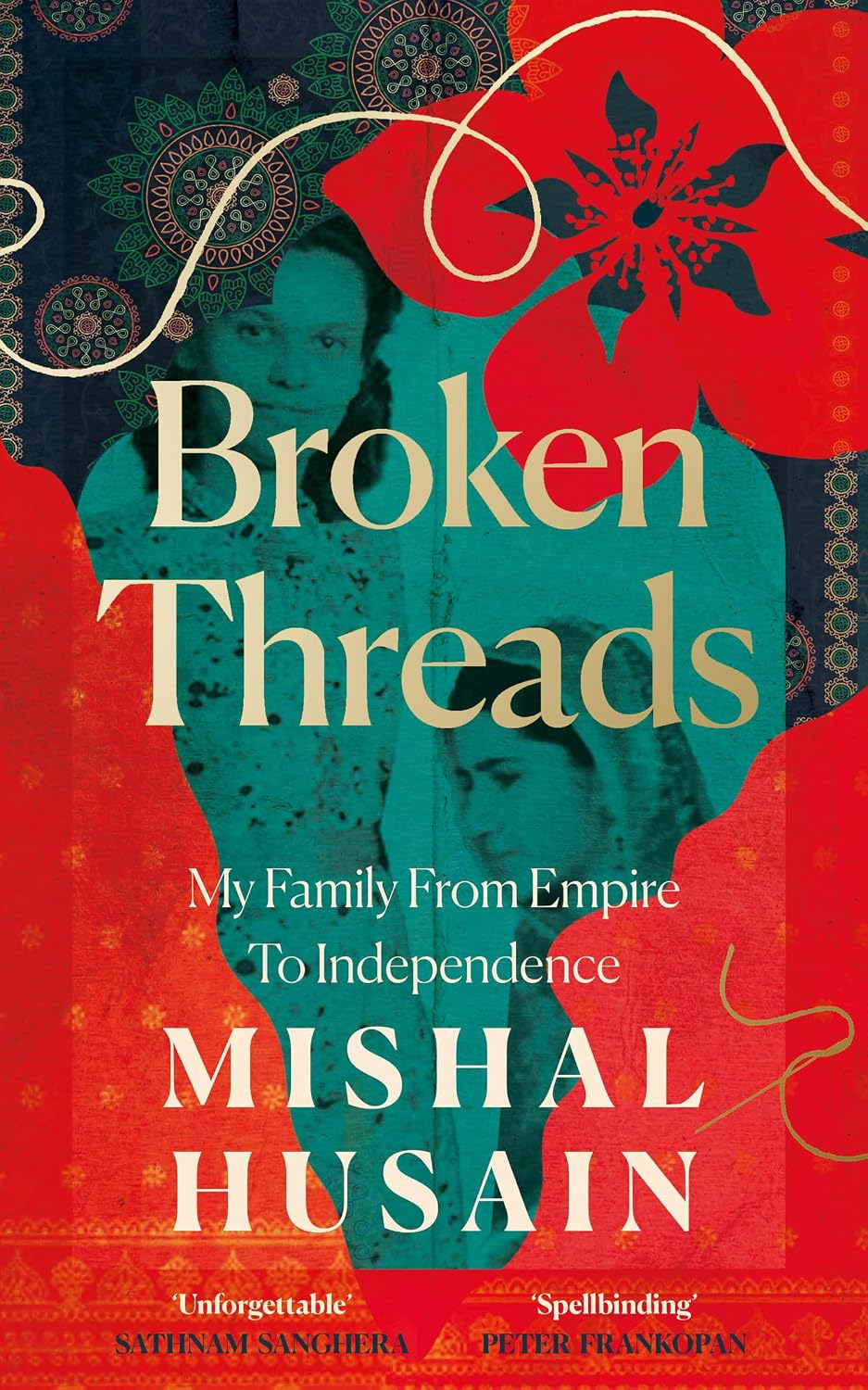 Broken Threads: My Family From Empire to Independence – The extraordinary Sunday Times Top 10 bestseller from the host of Radio 4’s Today Programme and BBC election debates