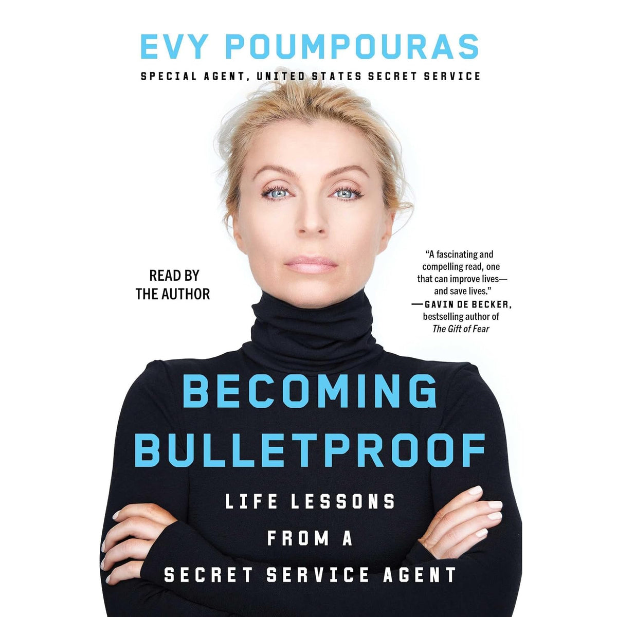 Becoming Bulletproof: Protect Yourself, Read People, Influence Situations, and Live Fearlessly