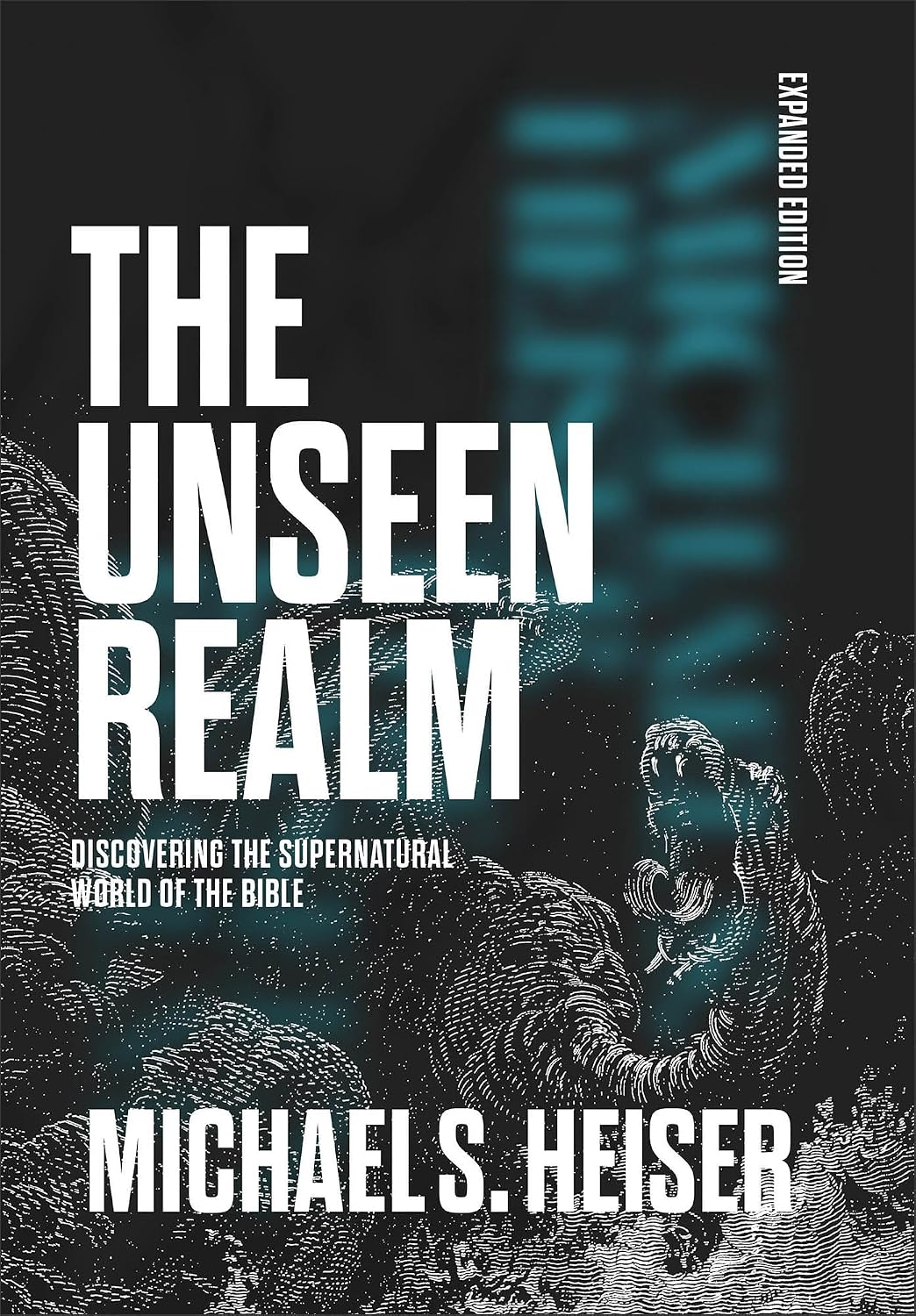 The Unseen Realm: Discovering the Supernatural World of the Bible