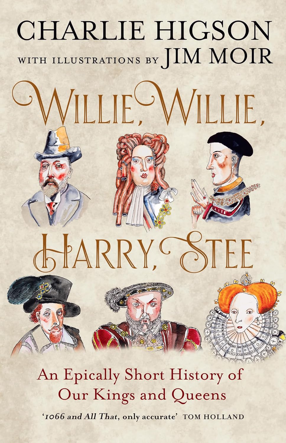Willie, Willie, Harry, Stee: The brand-new hilarious history from comedy legends Higson and Moir