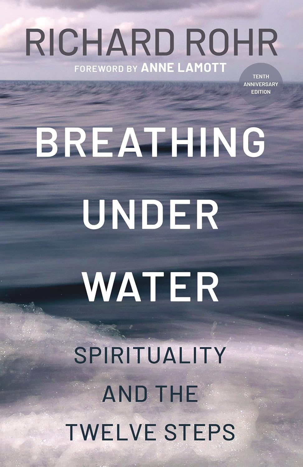 Breathing Under Water: Spirituality and the Twelve Steps