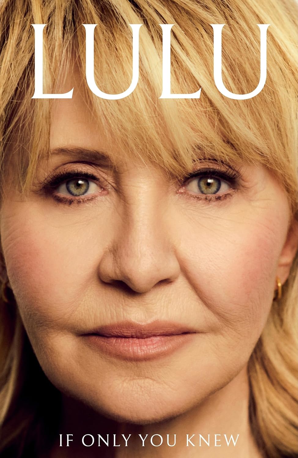 If Only You Knew: The instant bestselling memoir from British pop icon Lulu
