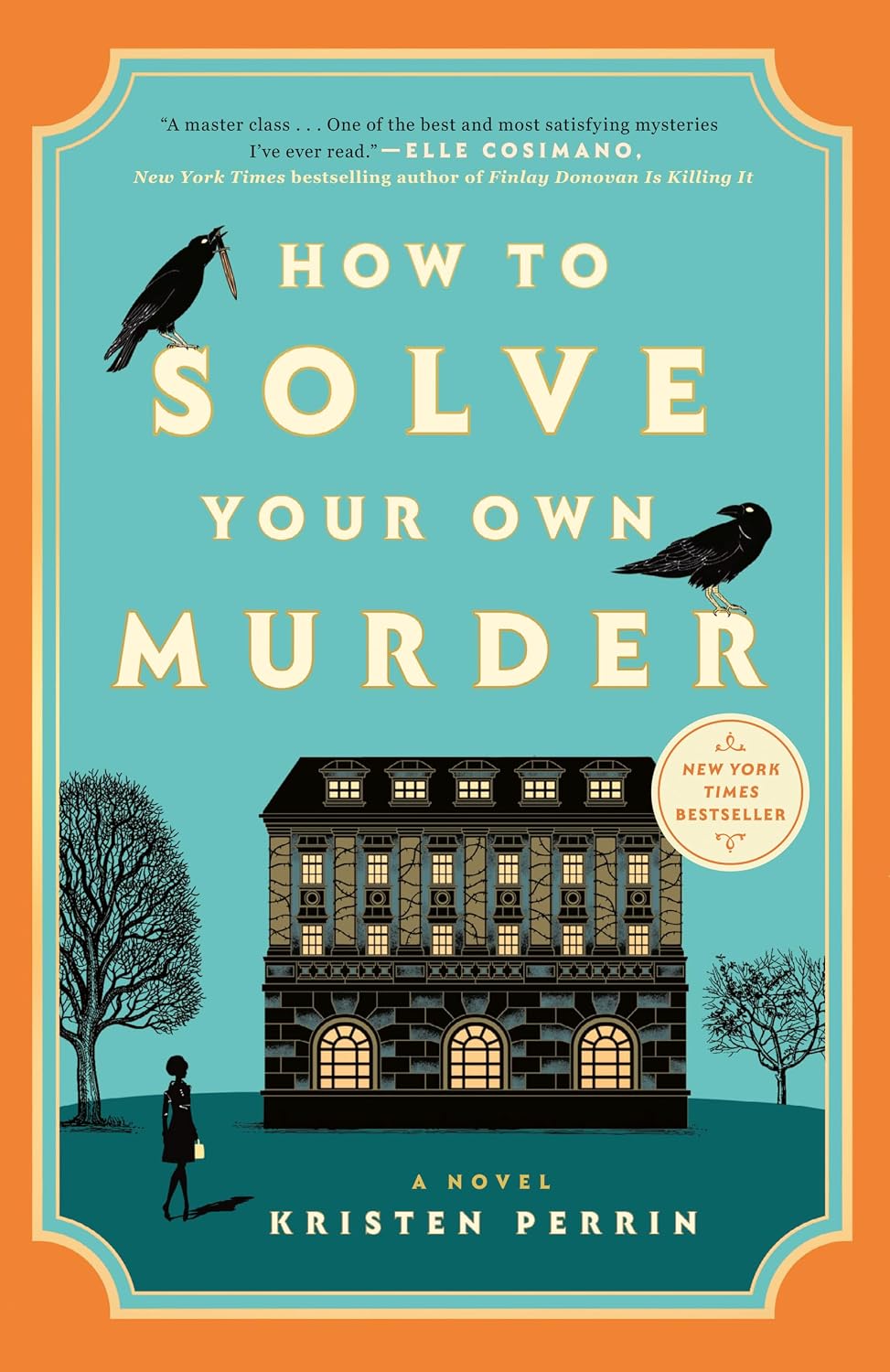 How to Solve Your Own Murder: A Novel (Castle Knoll Files Book 1)