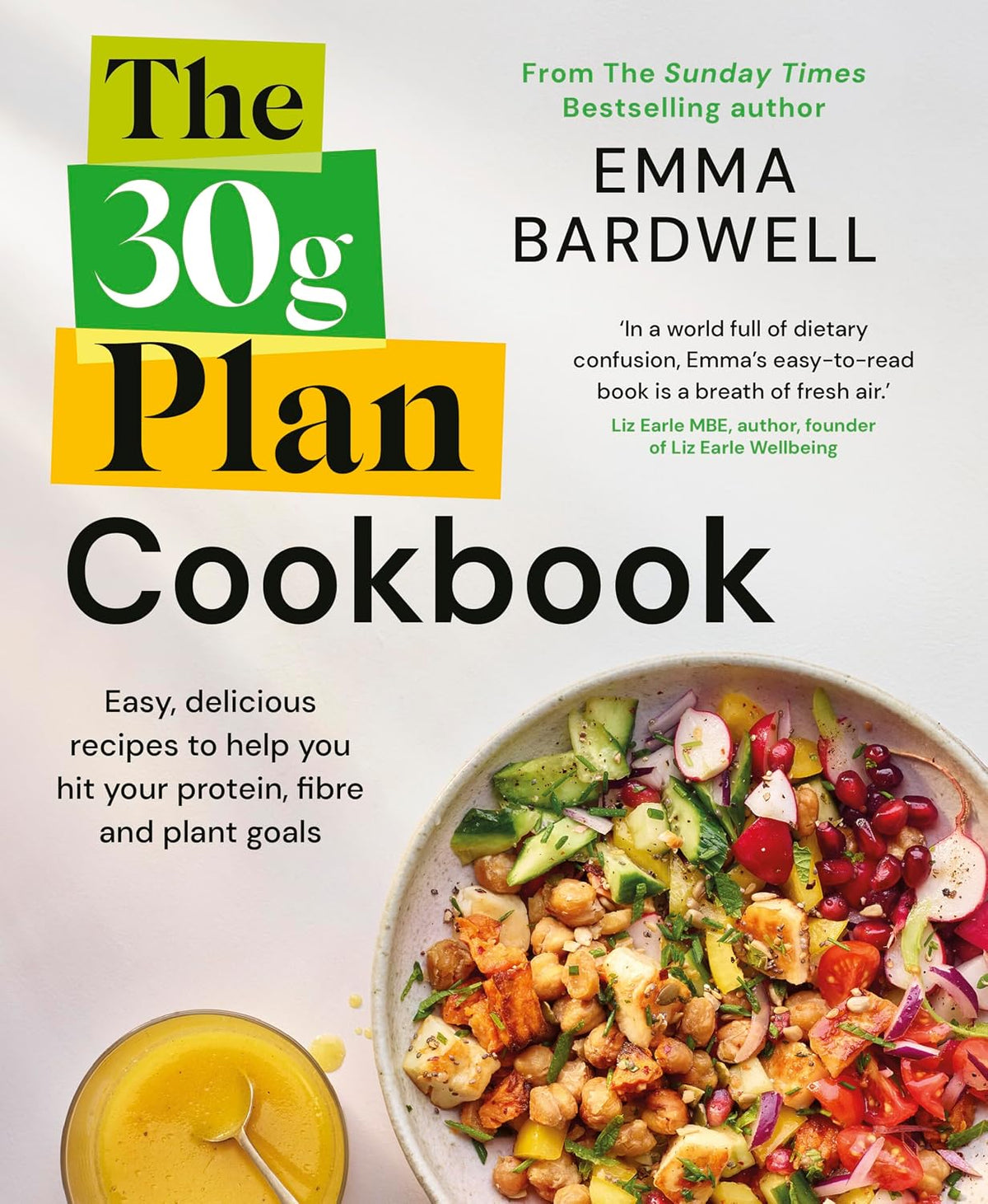 The 30g Plan Cookbook: Easy, delicious recipes that hit your protein, fibre and plant goals to lose weight and feel great