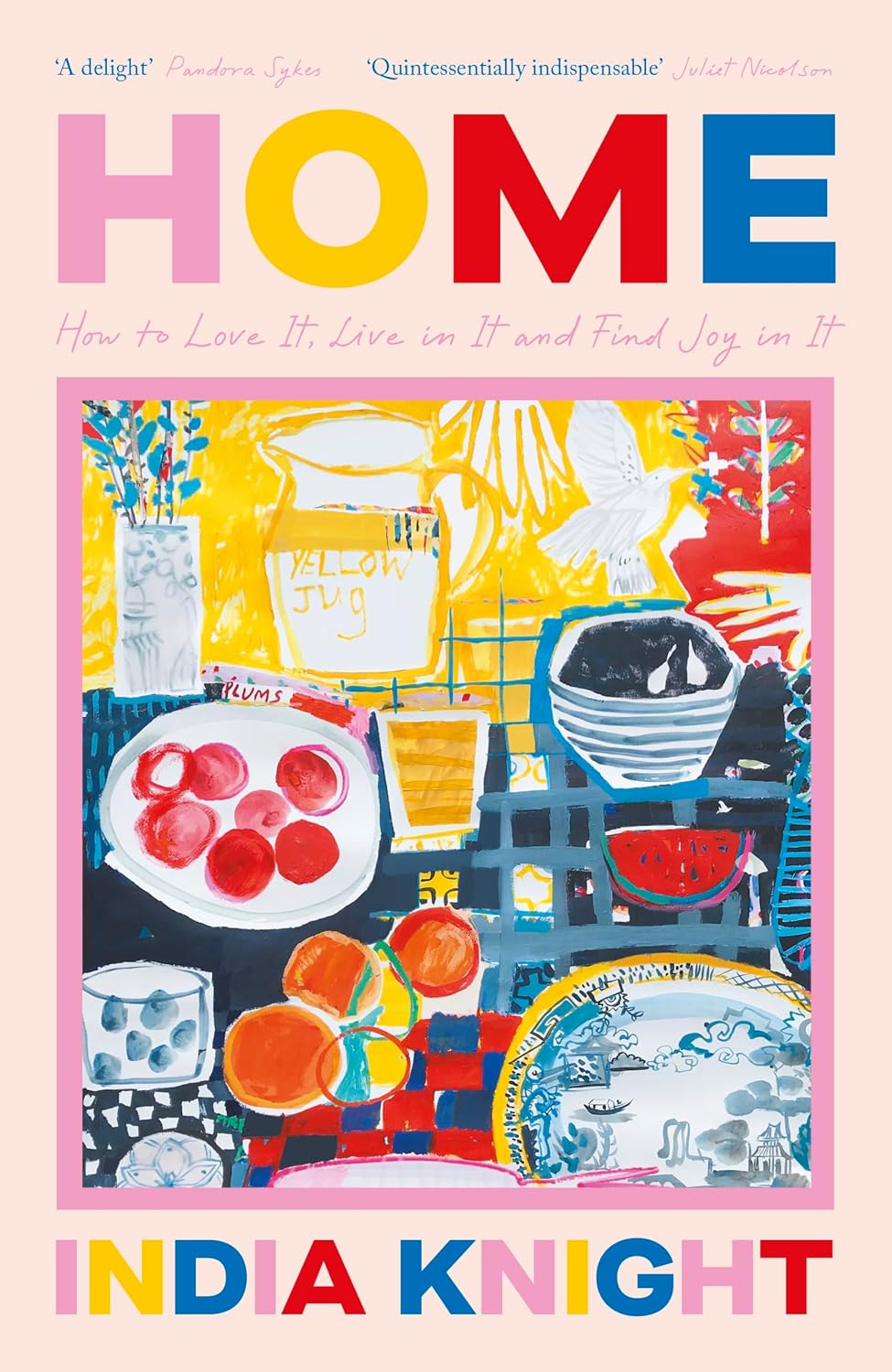 Home: How To Love It, Live In It, And Find Joy In It