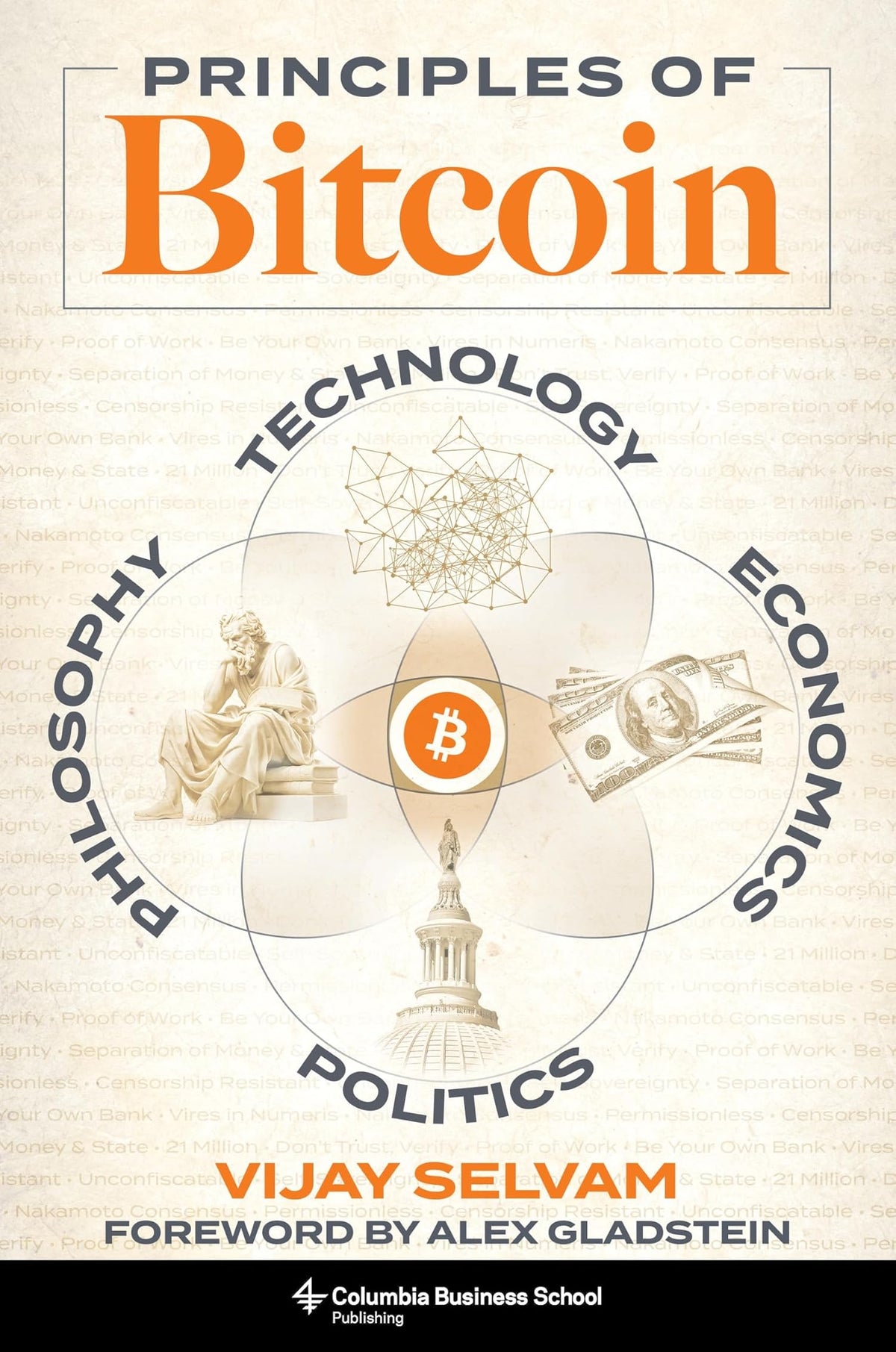 Principles of Bitcoin: Technology, Economics, Politics, and Philosophy