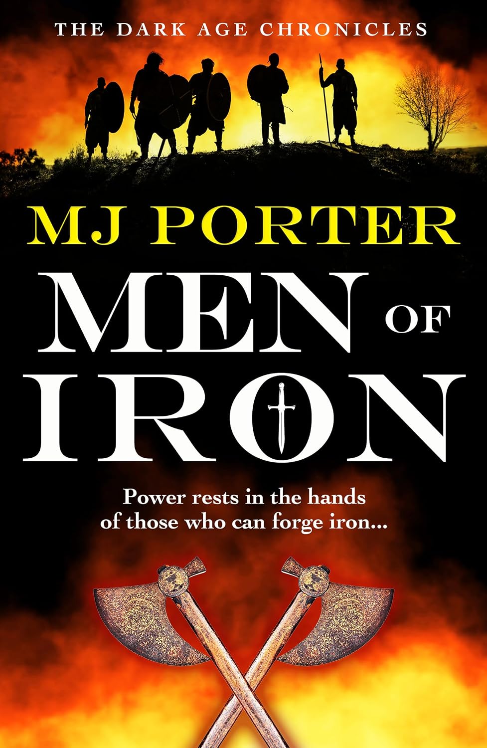 Men of Iron: The start of an epic dark-age adventure from MJ Porter (The Dark Age Chronicles, 1)