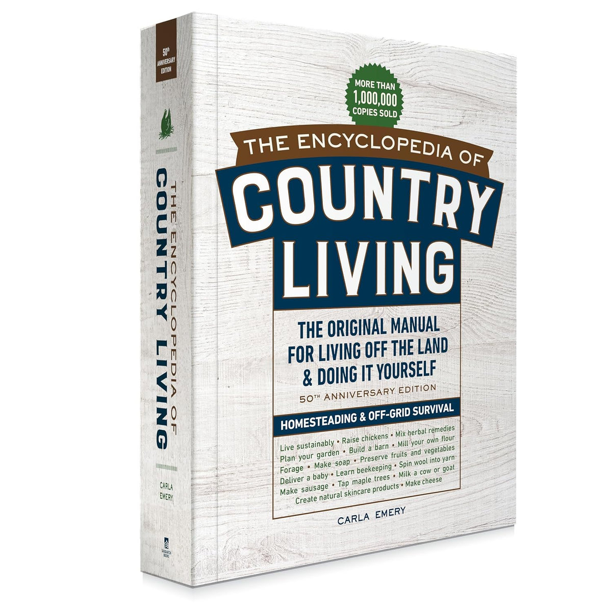 The Encyclopedia of Country Living, 50th Anniversary Edition: The Original Manual for Living Off the Land & Doing It Yourself (Homesteading & Off-Grid Survival)