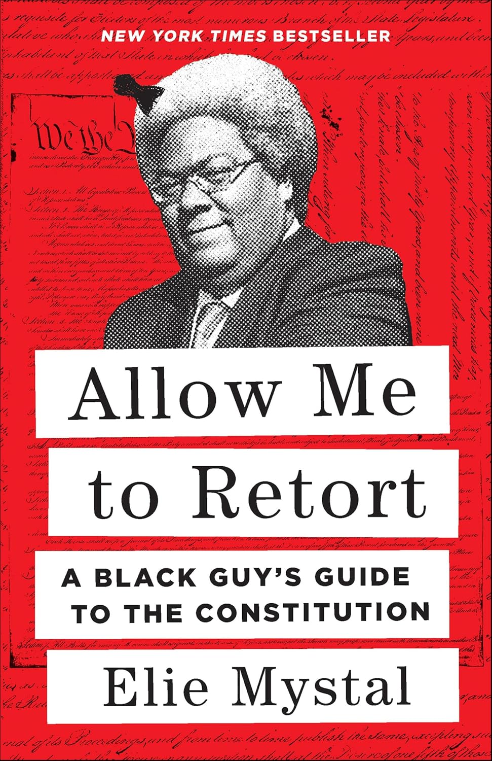 Allow Me to Retort: A Black Guy's Guide to the Constitution
