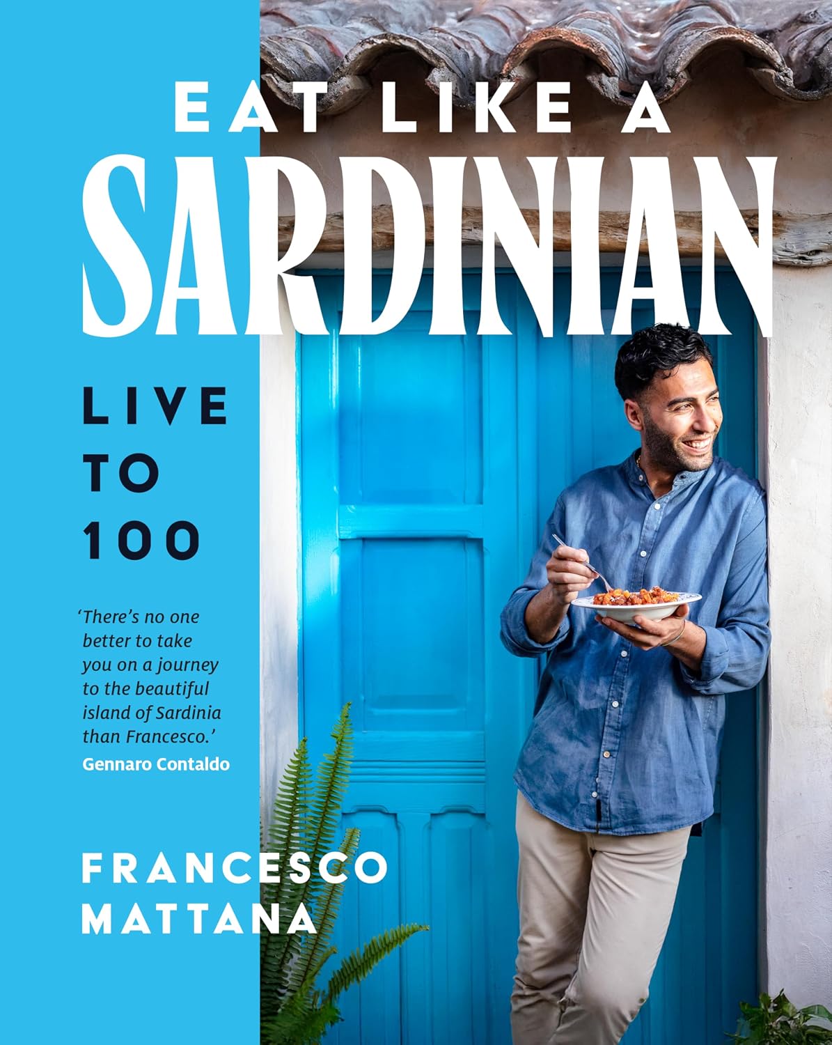 Eat Like a Sardinian: Live to 100 - The Instant Sunday Times Bestseller