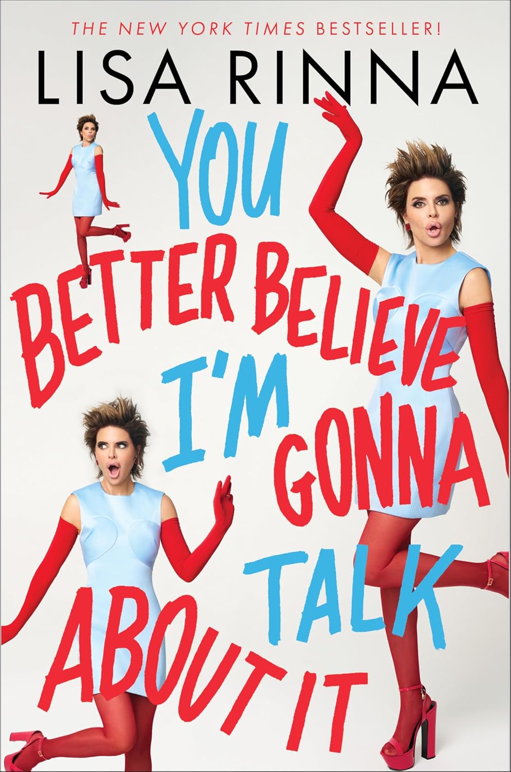 You Better Believe I'm Gonna Talk About It: A Candid New York Times Bestselling Memoir of Hollywood, Aging, and Owning It All